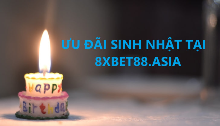 ưu đãi sinh nhật 8xbet88