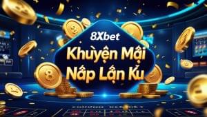 Khuyến Mãi Nạp Lần Đầu 8XBet