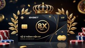 Ưu đãi thành viên VIP 8xbet Trải nghiệm đỉnh cao cùng lợi ích “chanh sả”